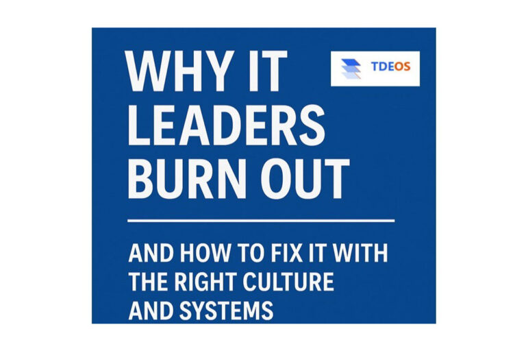 Why IT Leaders Burn Out and How to Fix It with the Right Culture and Systems